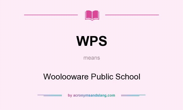 What does WPS mean? It stands for Woolooware Public School