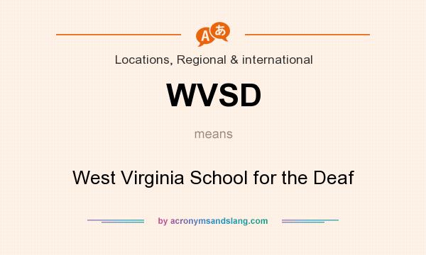 What does WVSD mean? It stands for West Virginia School for the Deaf