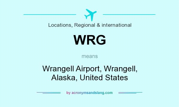 What does WRG mean? It stands for Wrangell Airport, Wrangell, Alaska, United States