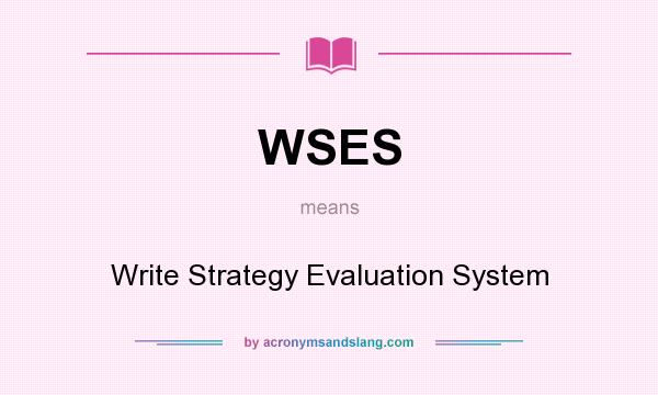 What does WSES mean? It stands for Write Strategy Evaluation System