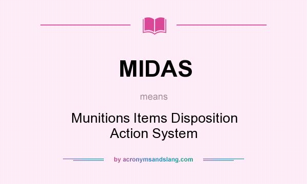 What does MIDAS mean? It stands for Munitions Items Disposition Action System