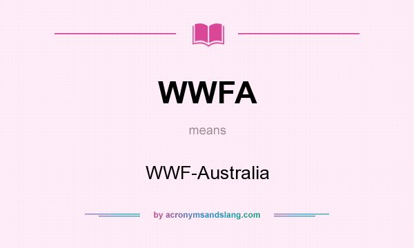 What does WWFA mean? It stands for WWF-Australia