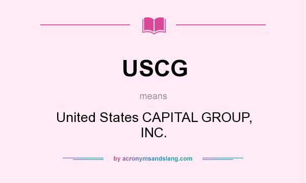 What does USCG mean? It stands for United States CAPITAL GROUP, INC.