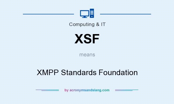 What does XSF mean? It stands for XMPP Standards Foundation