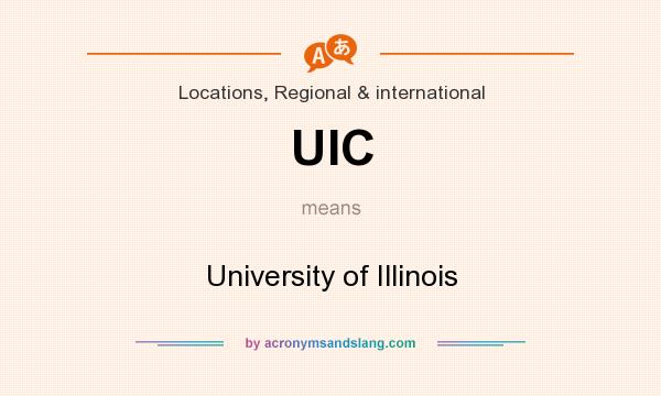 What does UIC mean? It stands for University of Illinois