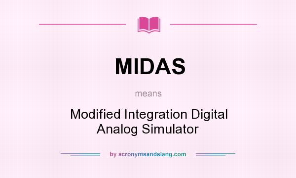 What does MIDAS mean? It stands for Modified Integration Digital Analog Simulator