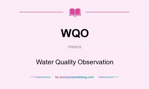 What does WQO mean? It stands for Water Quality Observation