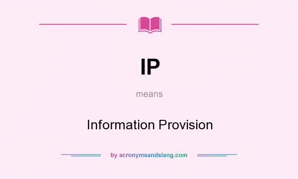 What does IP mean? It stands for Information Provision