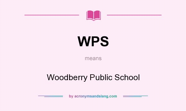 What does WPS mean? It stands for Woodberry Public School