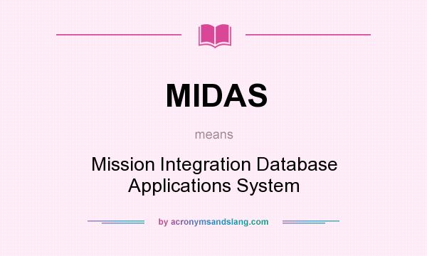 What does MIDAS mean? It stands for Mission Integration Database Applications System