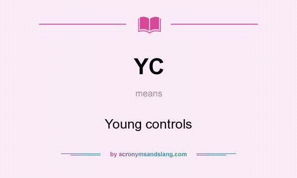 What does YC mean? It stands for Young controls
