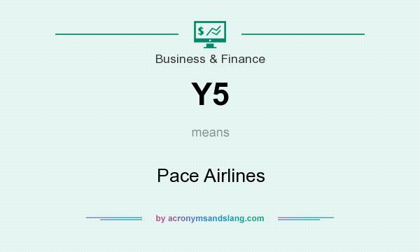 What does Y5 mean? It stands for Pace Airlines