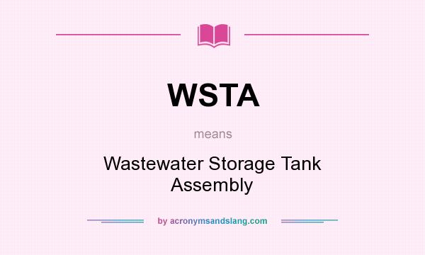 What does WSTA mean? It stands for Wastewater Storage Tank Assembly
