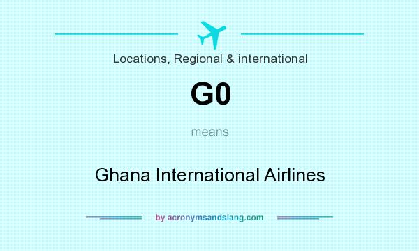 What does G0 mean? It stands for Ghana International Airlines
