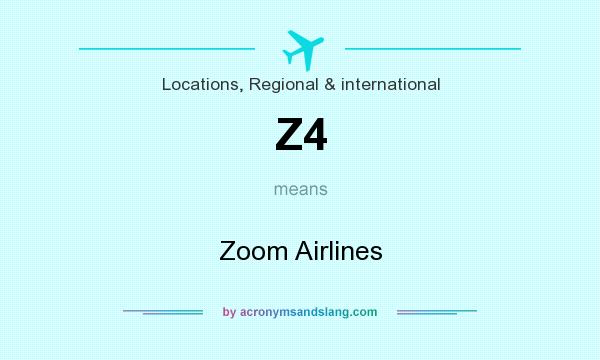 What does Z4 mean? It stands for Zoom Airlines