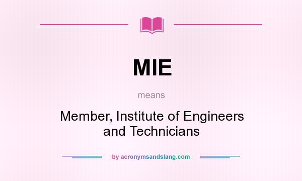 What does MIE mean? It stands for Member, Institute of Engineers and Technicians