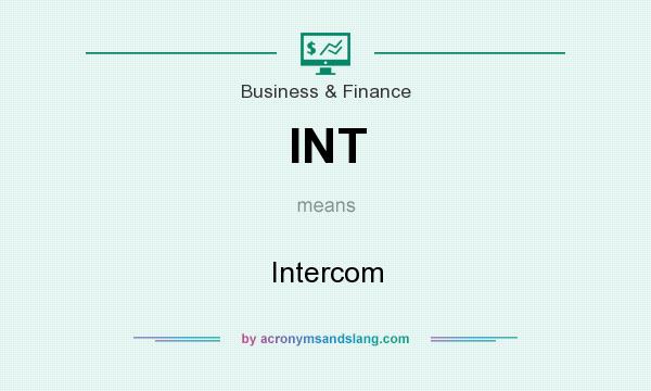 What does INT mean? It stands for Intercom