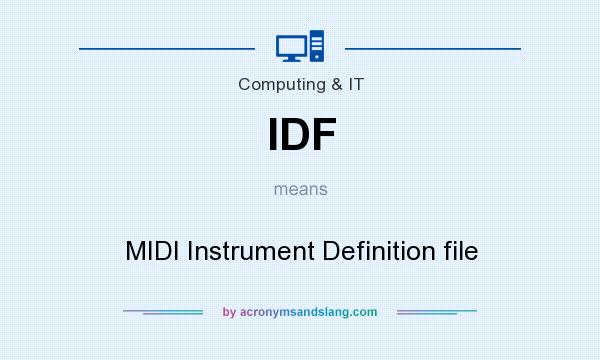 What does IDF mean? It stands for MIDI Instrument Definition file