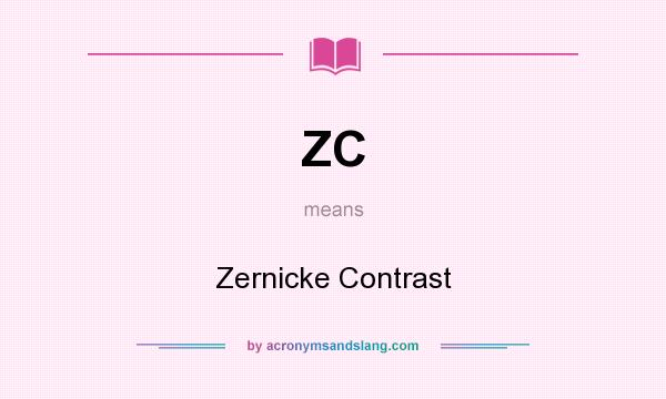 What does ZC mean? It stands for Zernicke Contrast