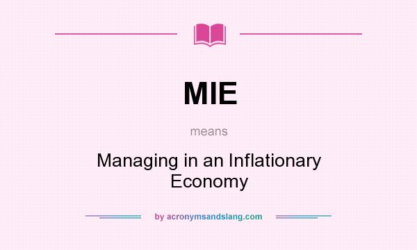 What does MIE mean? It stands for Managing in an Inflationary Economy