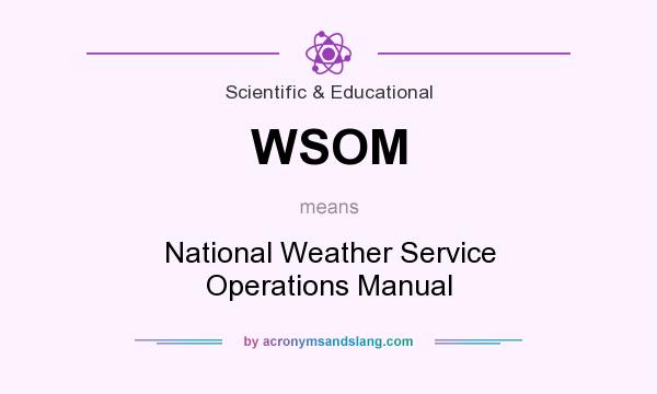 What does WSOM mean? It stands for National Weather Service Operations Manual