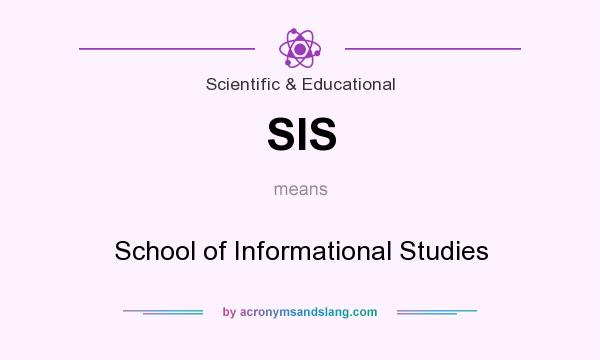 What does SIS mean? It stands for School of Informational Studies