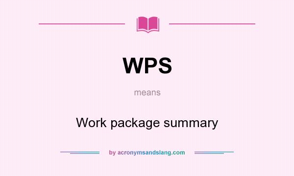 What does WPS mean? It stands for Work package summary