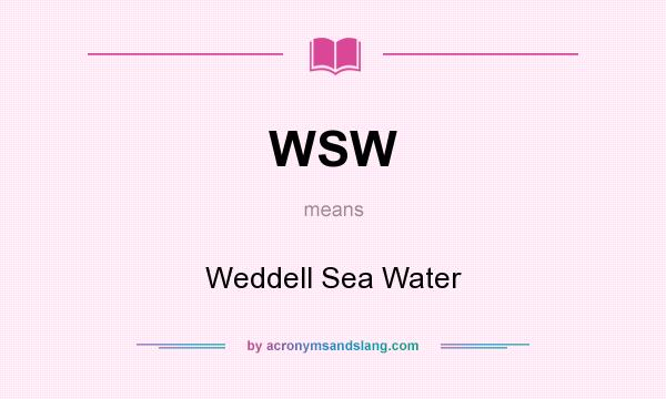 What does WSW mean? It stands for Weddell Sea Water
