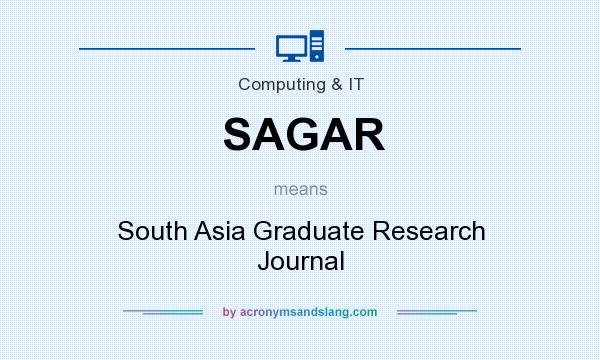 What does SAGAR mean? It stands for South Asia Graduate Research Journal