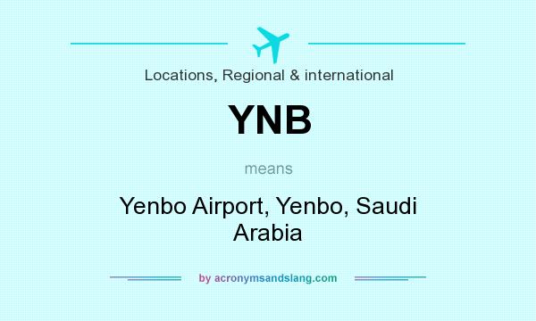 What does YNB mean? It stands for Yenbo Airport, Yenbo, Saudi Arabia