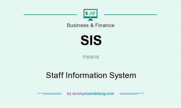 What does SIS mean? It stands for Staff Information System