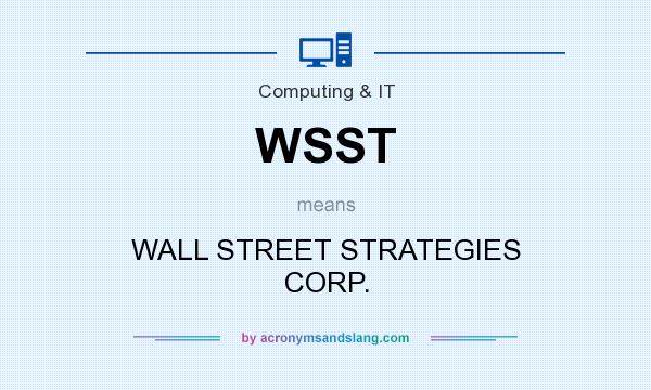 What does WSST mean? It stands for WALL STREET STRATEGIES CORP.