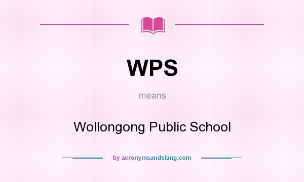 What does WPS mean? It stands for Wollongong Public School