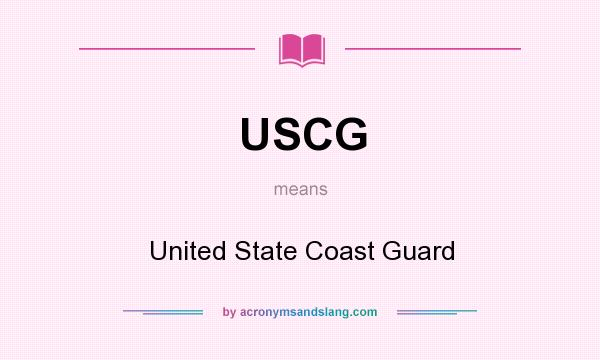 What does USCG mean? It stands for United State Coast Guard