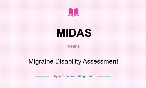 What does MIDAS mean? It stands for Migraine Disability Assessment
