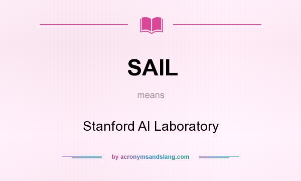 What does SAIL mean? It stands for Stanford AI Laboratory