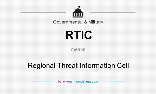What does RTIC mean? It stands for Regional Threat Information Cell