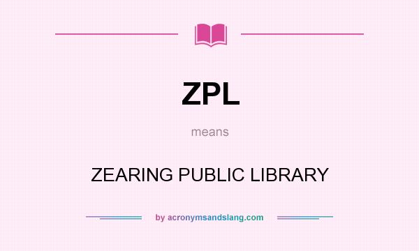 What does ZPL mean? It stands for ZEARING PUBLIC LIBRARY