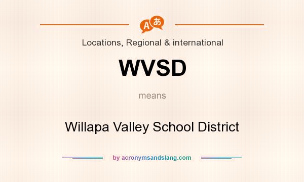 What does WVSD mean? It stands for Willapa Valley School District