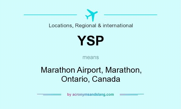 What does YSP mean? It stands for Marathon Airport, Marathon, Ontario, Canada