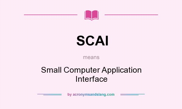 What does SCAI mean? It stands for Small Computer Application Interface