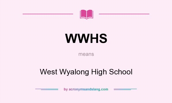 What does WWHS mean? It stands for West Wyalong High School