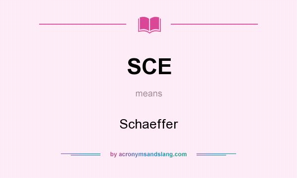 What does SCE mean? It stands for Schaeffer