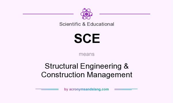 What does SCE mean? It stands for Structural Engineering & Construction Management