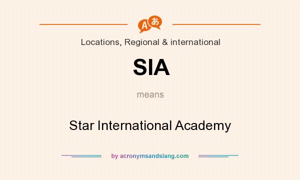 What does SIA mean? It stands for Star International Academy