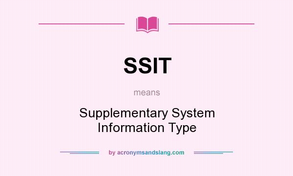 What does SSIT mean? It stands for Supplementary System Information Type