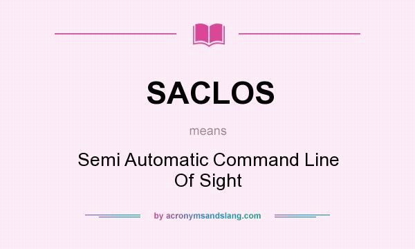 What does SACLOS mean? It stands for Semi Automatic Command Line Of Sight
