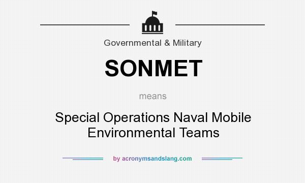 What does SONMET mean? It stands for Special Operations Naval Mobile Environmental Teams