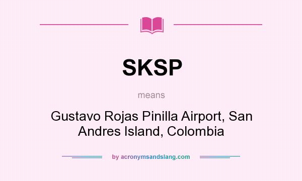 What does SKSP mean? It stands for Gustavo Rojas Pinilla Airport, San Andres Island, Colombia