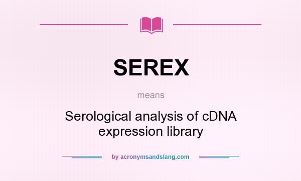 What does SEREX mean? It stands for Serological analysis of cDNA expression library